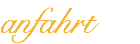anfahrt